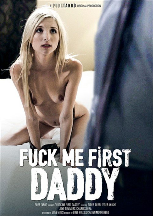 Fuck Me First Daddy