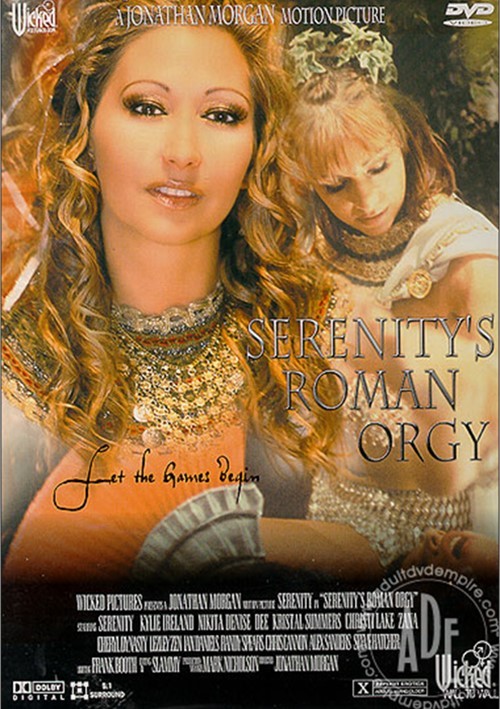 Serenity’s Roman Orgy